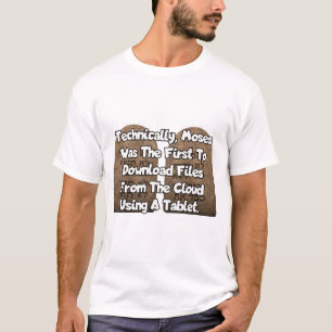 Tekniskt sett var Moses först.. T Shirt