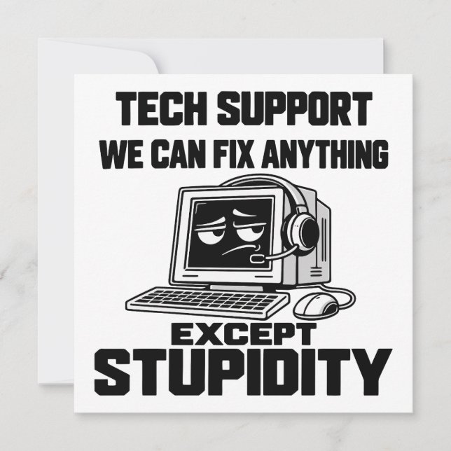 Tekniskt support-humor - Kan inte fixa dumhet Inbjudningar (Framsida)