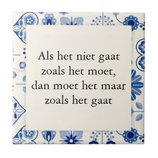Tekst op tegel delfts blauw - Als het niet gaat Kakelplatta