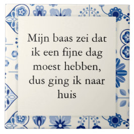 tekst op tegeltje - fijne werkdag kakelplatta