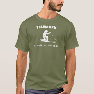 Telemark: norska for "wait for Me" T Shirt