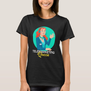 Telemarketing Queen Skilled Sales Representant T Shirt