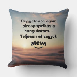 Teljesen el vagyok aleva feliratú párna kudde
