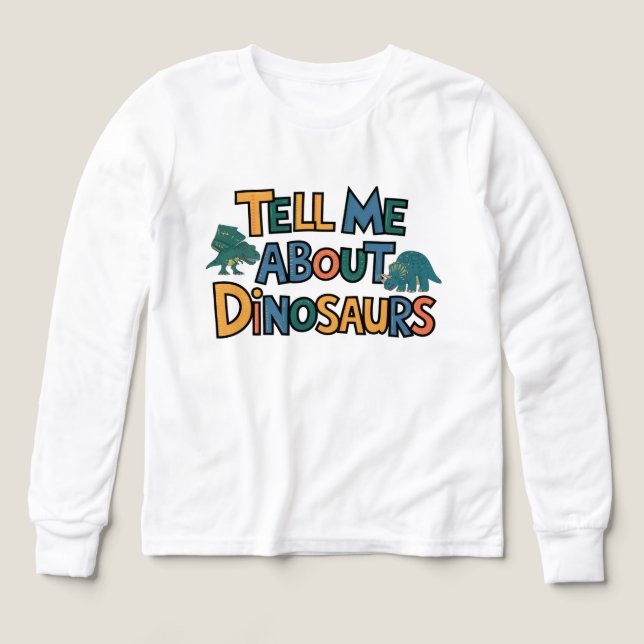 Tell Me About Dinosaurs - Fun Dinosaur Lover  T Shirt (Design framsida)