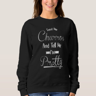 Tell Me I'm Pretty  Food Churros  1 T Shirt