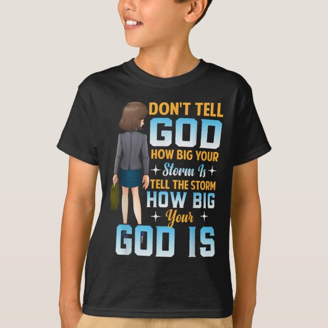 Tell The How Big Your God Is - Christian Motivatio T Shirt (Framsida)