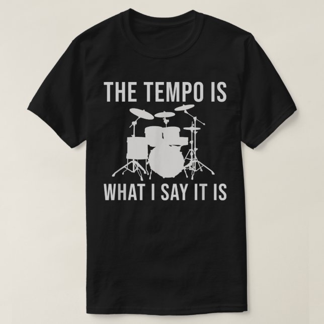 Temat är vad jag säger: Drummer Tempo Music T Shirt (Design framsida)