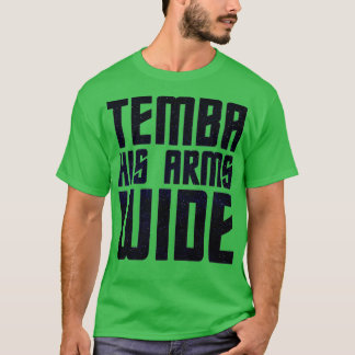 Temba his arms wide  t shirt