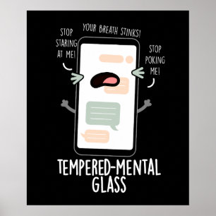 Tempered mental Glass Funny Cellphone Pun Mörk BG Poster