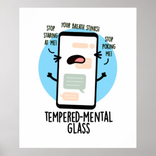 Tempered mental Glass Funny Cellphone Pun Poster