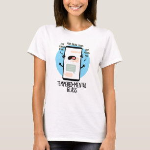 Tempered mental Glass Funny Cellphone Pun T Shirt