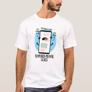 Tempered mental Glass Funny Cellphone Pun T Shirt