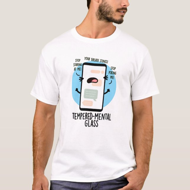 Tempered mental Glass Funny Cellphone Pun T Shirt (Framsida)