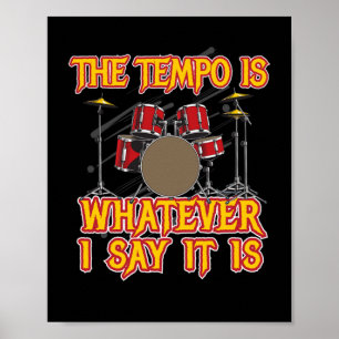 Tempo är Spelar ingen roll i Säg Drummer Drums Poster