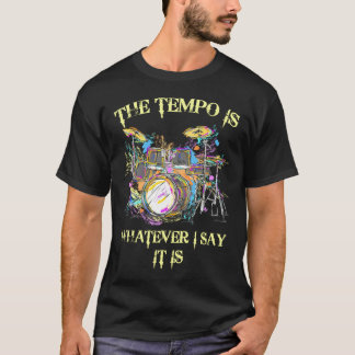 Tempo är Spelar ingen roll, jag säger att det är d T Shirt