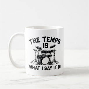 Tempo är vad jag säger att det är kaffemugg