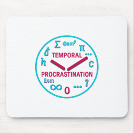 Temporal Procrastination Physics & Math Mouse Pad Musmatta
