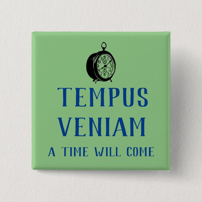 Tempus Veniam - Komen kommer en gång Knapp (Framsida)