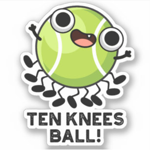 Ten Knees Boll Funny Tennis Pun Klistermärken