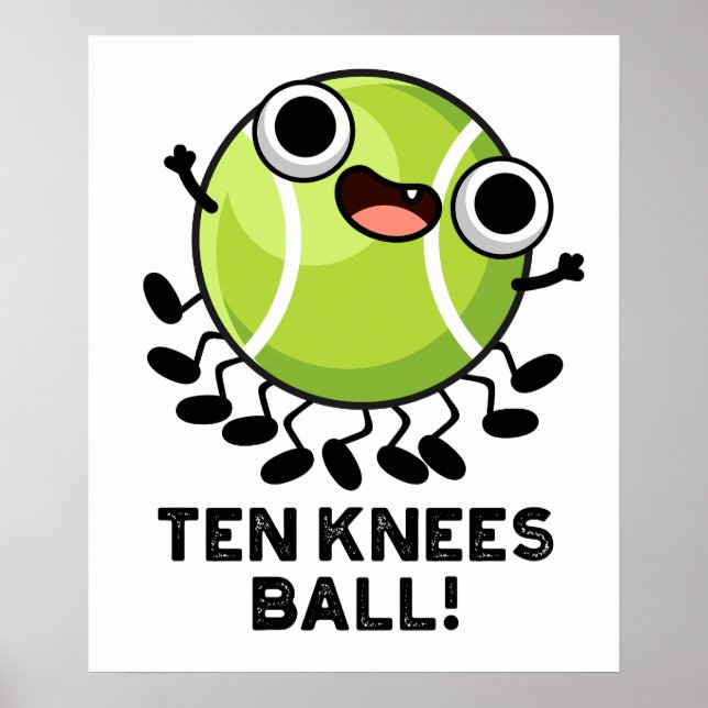 Ten Knees Boll Funny Tennis Pun Poster (Framsidan)