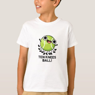 Ten Knees Boll Funny Tennis Pun T Shirt