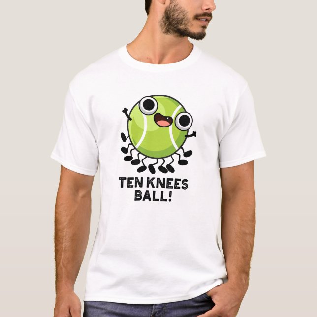 Ten Knees Boll Funny Tennis Pun T Shirt (Framsida)