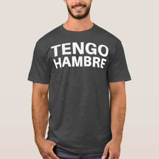 Tengo Hambre T Shirt