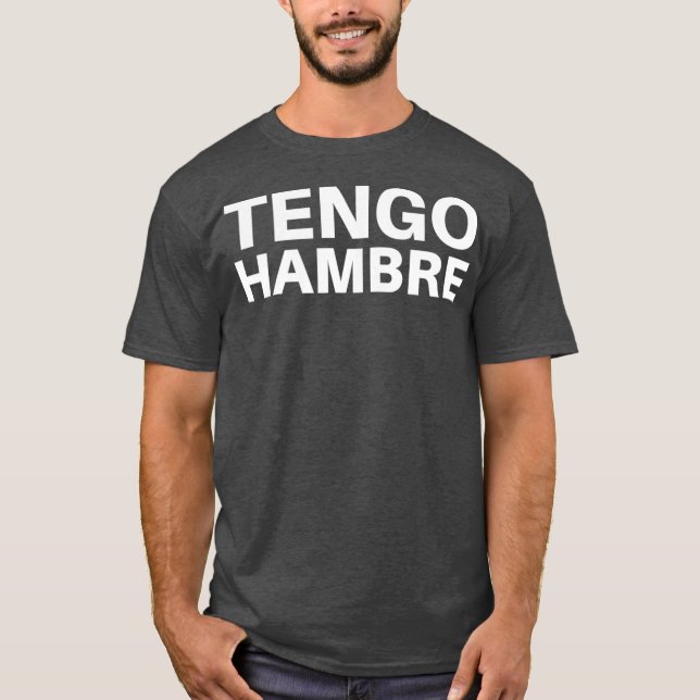 Tengo Hambre T Shirt (Framsida)