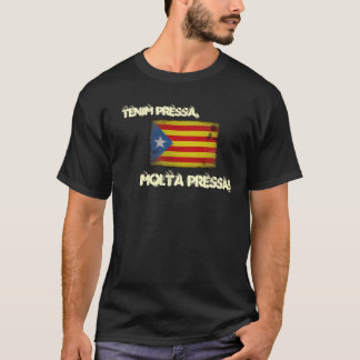 Tenim pressa, molta pressa! tee shirt