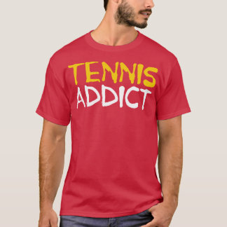 Tennis Addict Tennis Player T Shirt