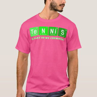 Tennis är en del av min kemi-Periodiska Bord Te T Shirt