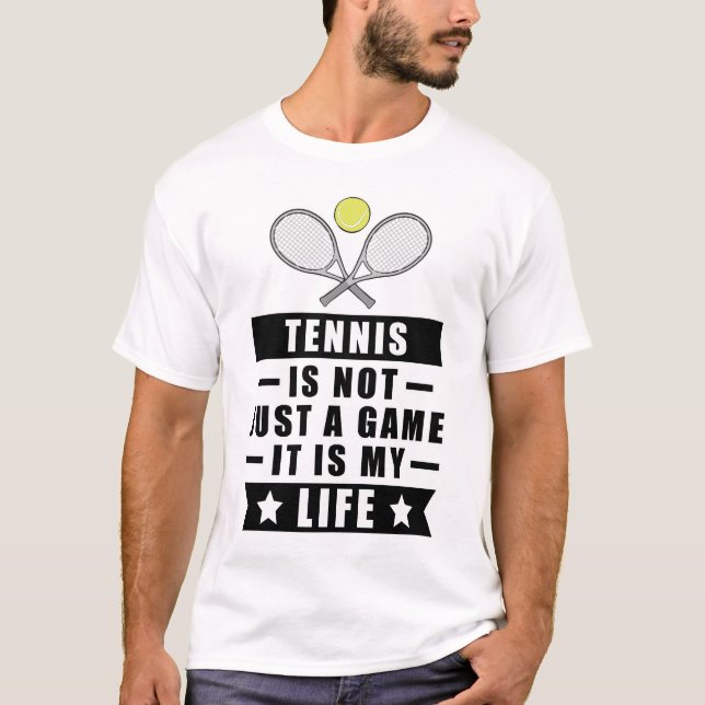 Tennis är inte bara ett spel, det är mitt liv t shirt (Framsida)