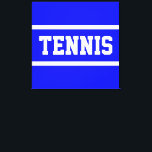 TENNIS Athletic Bright Blue White Stripes Canvastryck<br><div class="desc">This sporty design features athletic TENNIS text inside white racing stripes against bright blue background.  The text and colors can be personalized.</div>