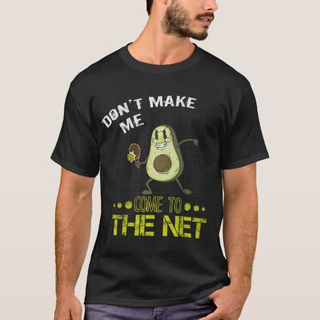 Tennis Avocado gör mig inte Kom till nätTenni T Shirt (Framsida)