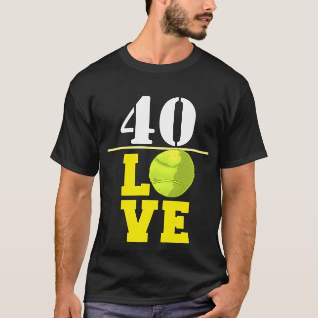 Tennis Boll 40:e födelsedagen med kärlek T-Shirt (Framsida)