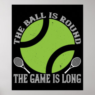Tennis - Bollen är rund så spelet är långt Poster