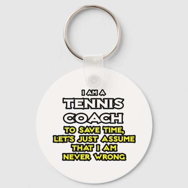Tennis Coach...antar att jag aldrig har fel Nyckelring (Framsida)