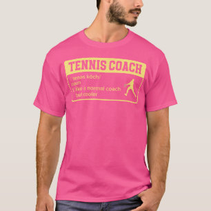 Tennis Coach Definition Boll Racket Court Tennis T Shirt