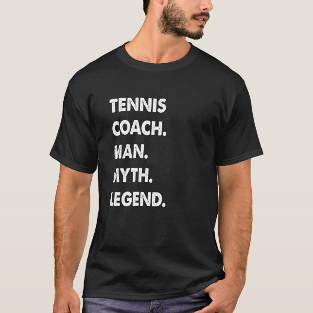 Tennis Coach Man Myth Legend T Shirt (Framsida)