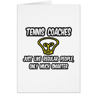 Tennis Coacher... Regular People, endast Smarter Hälsningskort