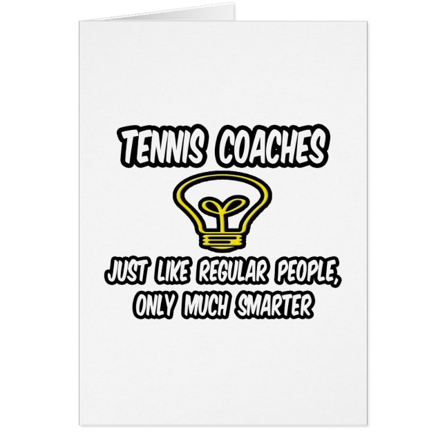 Tennis Coacher... Regular People, endast Smarter Hälsningskort (Framsidan)