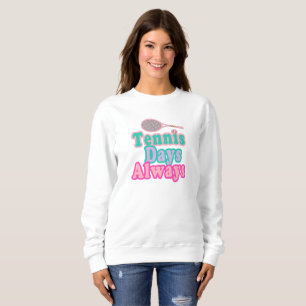 Tennis Days Always T Shirt