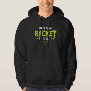 Tennis Det är Racket Science Funny Sayed Tennis Pl Hoodie