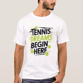 Tennis Dreams börjar här T Shirt