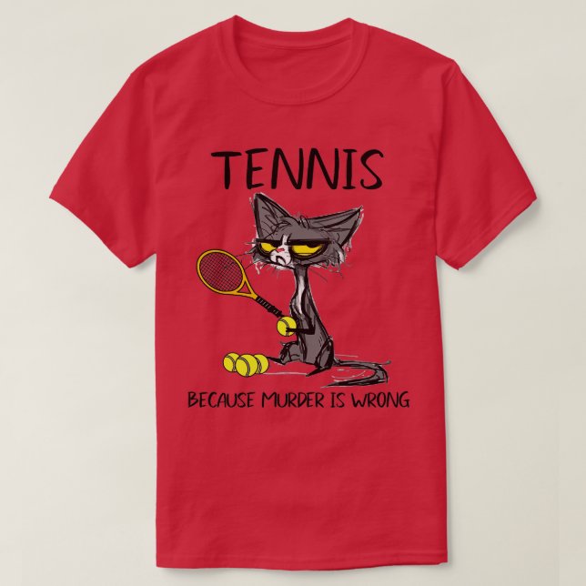 Tennis eftersom Murder är WrongBest för Ideas cat  T Shirt (Design framsida)