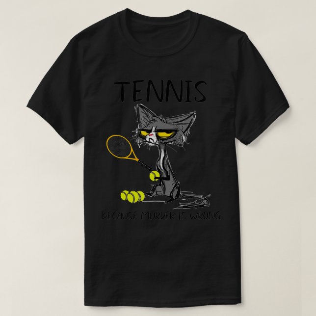 Tennis för att Murder är WrongBest Ideas-kattälska T Shirt (Design framsida)