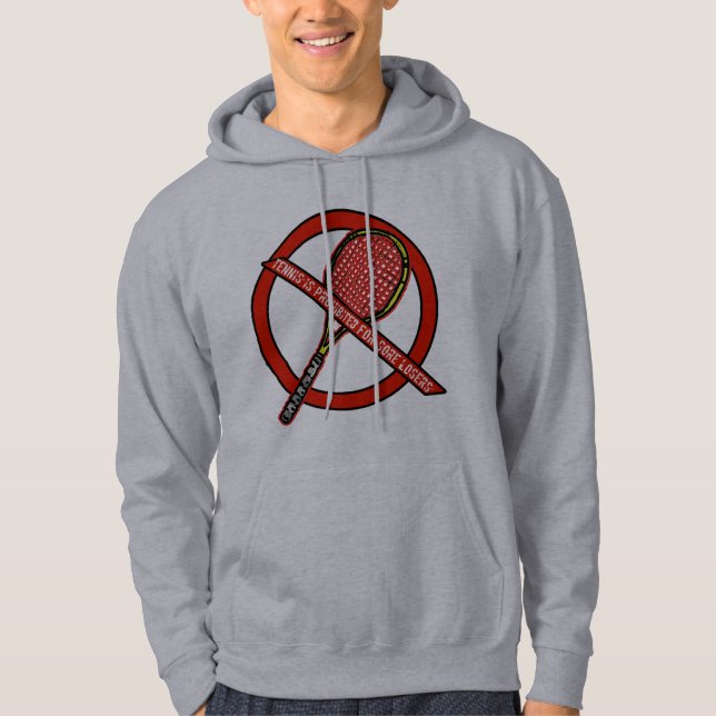 TENNIS FÖRBJUDAS FÖR ÖM FÖRLORAREHoodie Hoodie (Framsida)