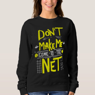 Tennis gör mig inte Kom till nättennis-anläggninge T Shirt