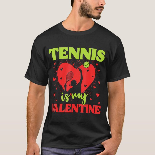 Tennis Is My Valentine Cool Srt Motivation Player  T Shirt (Framsida)
