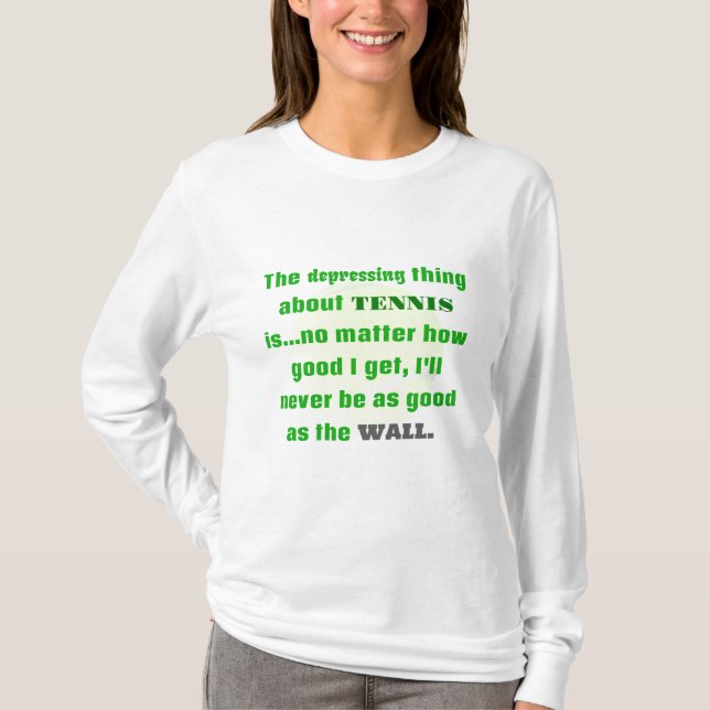 Tennis Joke Gift for Laughs T Shirt (Framsida)